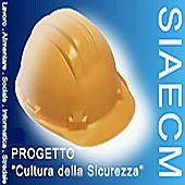  SIAECM - PROGETTO "CULTURA DELLA SICUREZZA"  - Alimentare - Ambientale e Tutela del Territorio - Informatica e Sicurezza Dati - Posti di Lavoro - Sociale - Stradale e nel Trasporto di Persone e Merci 